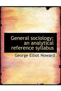 General Sociology; An Analytical Reference Syllabus