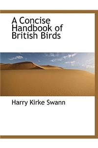 A Concise Handbook of British Birds