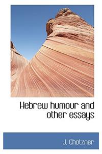 Hebrew Humour and Other Essays