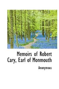 Memoirs of Robert Cary, Earl of Monmouth