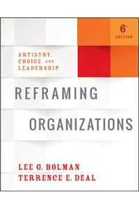 Reframing Organizations & the Leadership Challenge & Practicing Leadership Principles and Applications Set