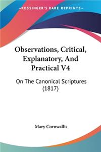 Observations, Critical, Explanatory, And Practical V4