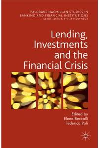 Lending, Investments and the Financial Crisis