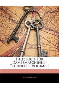 Hilfsbuch Fur Dampfmaschinen-Techniker, Volume 1