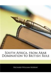 South Africa, from Arab Domination to British Rule