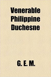 Venerable Philippine Duchesne