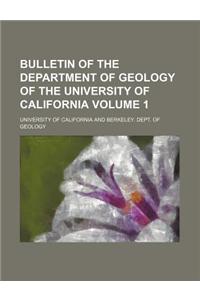 Bulletin of the Department of Geology of the University of California Volume 1
