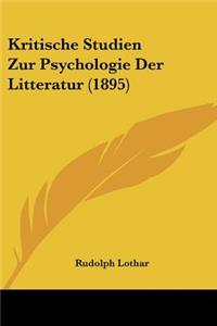 Kritische Studien Zur Psychologie Der Litteratur (1895)