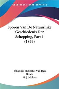 Sporen Van De Natuurlijke Geschiedenis Der Schepping, Part 1 (1849)