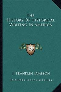 The History Of Historical Writing In America