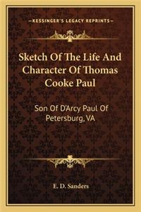 Sketch of the Life and Character of Thomas Cooke Paul