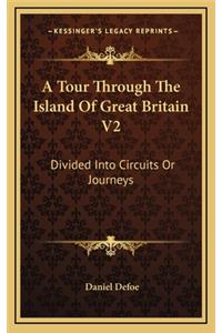 A Tour Through the Island of Great Britain V2