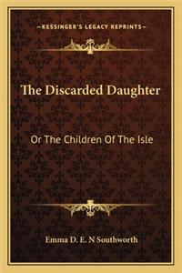 The Discarded Daughter
