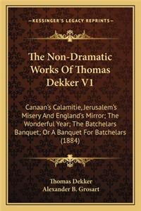 Non-Dramatic Works of Thomas Dekker V1