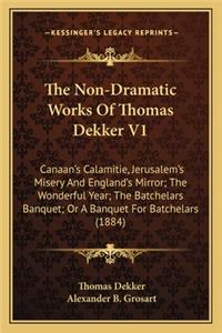 The Non-Dramatic Works Of Thomas Dekker V1