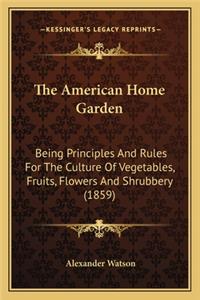 The American Home Garden