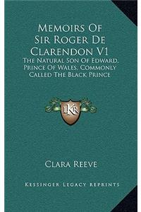 Memoirs Of Sir Roger De Clarendon V1