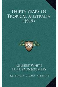 Thirty Years in Tropical Australia (1919)