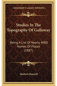 Studies in the Topography of Galloway