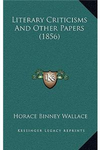Literary Criticisms and Other Papers (1856)