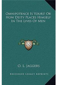 Omnipotence Is Yours! Or How Deity Places Himself In The Lives Of Men