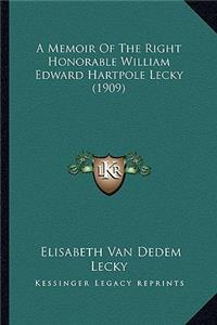 Memoir of the Right Honorable William Edward Hartpole Lecky (1909)