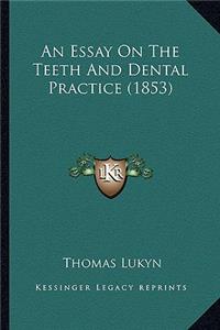 Essay on the Teeth and Dental Practice (1853)