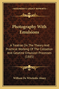 Photography with Emulsions
