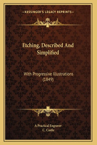 Etching, Described And Simplified