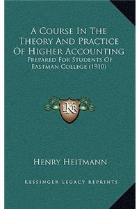 A Course In The Theory And Practice Of Higher Accounting