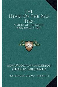 The Heart Of The Red Firs