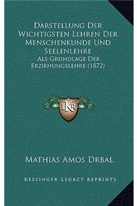 Darstellung Der Wichtigsten Lehren Der Menschenkunde Und Seelenlehre