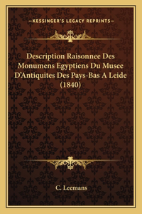 Description Raisonnee Des Monumens Egyptiens Du Musee D'Antiquites Des Pays-Bas A Leide (1840)