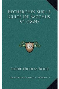 Recherches Sur Le Culte De Bacchus V1 (1824)