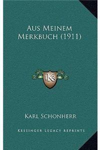 Aus Meinem Merkbuch (1911)
