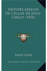 Histoire Abregee de L'Eglise de Jesus-Christ (1850)