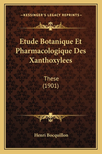 Etude Botanique Et Pharmacologique Des Xanthoxylees