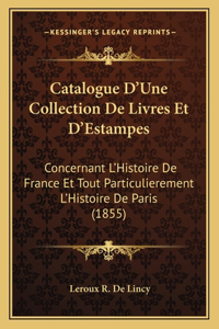 Catalogue D'Une Collection De Livres Et D'Estampes