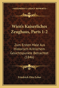 Wien's Kaiserliches Zeughaus, Parts 1-2