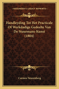 Handleyding Tot Het Practicale Of Werkdadige Gedeelte Van De Stuurmans-Kunst (1804)