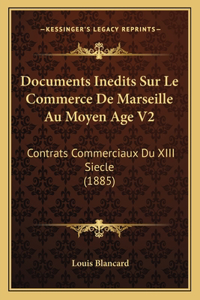 Documents Inedits Sur Le Commerce De Marseille Au Moyen Age V2