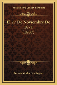 27 De Noviembre De 1871 (1887)