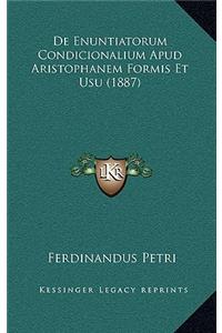De Enuntiatorum Condicionalium Apud Aristophanem Formis Et Usu (1887)