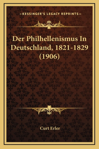 Der Philhellenismus In Deutschland, 1821-1829 (1906)