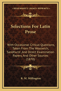 Selections For Latin Prose