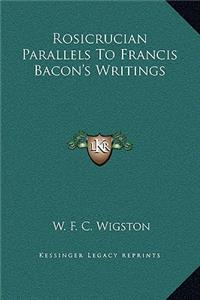 Rosicrucian Parallels to Francis Bacon's Writings