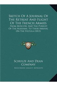 Sketch Of A Journal Of The Retreat And Flight Of The French Armies