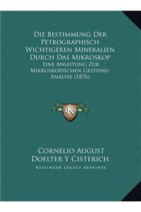 Bestimmung Der Petrographisch Wichtigeren Mineralien Durch Das Mikroskop