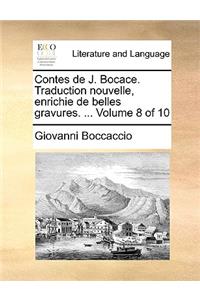 Contes de J. Bocace. Traduction Nouvelle, Enrichie de Belles Gravures. ... Volume 8 of 10