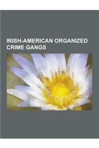 Irish-American Organized Crime Gangs